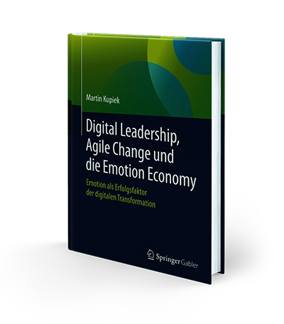 Digital Leadership, Agile Change and die Emotion Economy